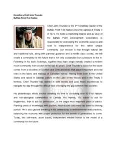 Hereditary Chief John Thunder Buffalo Point First Nation Chief John Thunder is the 6th hereditary leader of the Buffalo Point First Nation since the signing of Treaty 3 in[removed]He holds a marketing degree and as CEO of 