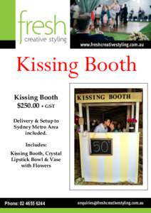 Kissing Booth Kissing Booth $250.00 + GST Delivery & Setup to Sydney Metro Area included.