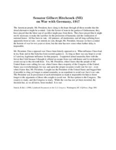 Senator Gilbert Hitchcock (NE) on War with Germany, 1917 The American people, Mr. President, have clung to the hope through all these months that the dread alternative might be avoided. Like the Savior of man in the gard