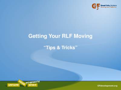 Getting Your RLF Moving “Tips & Tricks”