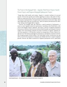 “Forget about rebel attacks and malaria. Uganda is currently reveling in its second decade of boom-time growth and steadily regaining its status as the pearl of Africa. When you stand next to the Nile river, you feel like a character from a Hemingway novel.