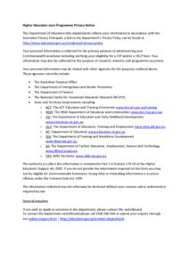 Higher Education Loan Programme Privacy Notice The Department of Education (the department) collects your information in accordance with the Australian Privacy Principals, a link to the department’s Privacy Policy can 