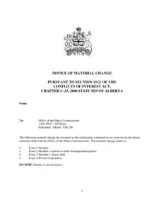 NOTICE OF MATERIAL CHANGE PURSUANT TO SECTIONOF THE CONFLICTS OF INTEREST ACT, CHAPTER C-23, 2000 STATUTES OF ALBERTA  From: