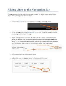 Adding Links to the Navigation Bar This page assumes that the reader has not made a copy of the default course navbar before this. If there is already a copy then skip step[removed]Click on the Edit Course link in the top 