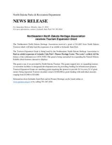 North Dakota Parks & Recreation Department  NEWS RELEASE For Immediate Release, Monday, June 23, 2014 For more information, contact: Icelandic State Park[removed]
