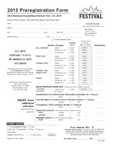 2015 Preregistration Form 43rd National Storytelling Festival • Oct. 2-4, 2015 PLEASE PRINT CLEARLY AND REGISTER UNDER ONE NAME ONLY. Name________________________________________________________________________________