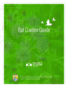 Bat Garden Guide  Partial funding for this program is supported by a grant/ cooperative agreement from the U.S. Department of the Interior, Fish and Wildlife Service.