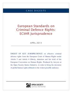 CASE DIGESTS  European Standards on Criminal Defence Rights: ECtHR Jurisprudence APRIL 2013
