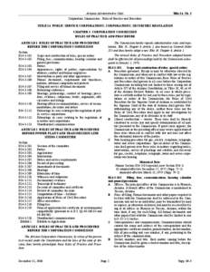 Arizona Administrative Code  Title 14, Ch. 3 Corporation Commission - Rules of Practice and Procedure TITLE 14. PUBLIC SERVICE CORPORATIONS; CORPORATIONS; SECURITIES REGULATION