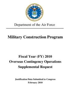 Department of the Air Force  Military Construction Program Fiscal Year (FY[removed]Overseas Contingency Operations