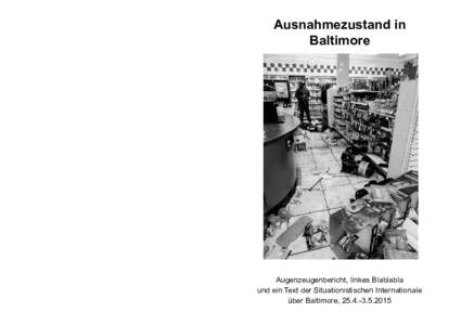Ausnahmezustand in Baltimore Augenzeugenbericht, linkes Blablabla und ein Text der Situationistischen Internationale über Baltimore, 