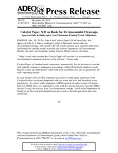 DATE: December 19, 2012 CONTACT: Mark Shaffer, Director of Communications, ([removed]o); ([removed]cell)  Catalyst Paper Still on Hook for Environmental Clean-ups