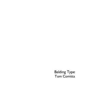 Balding Type Tom Comitta 