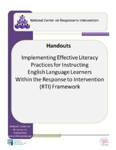 Implementing Effective Literacy Practices for Instructing ELLs Within the RTI Framework: Handout 1  Handout 1: Terms and Definitions Relevant to This Module These definitions are generally consistent throughout National