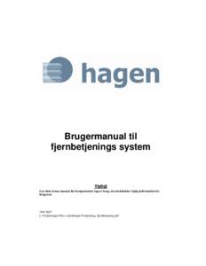 Brugermanual til fjernbetjenings system Vigtigt Læs hele denne manual før komponenten tages i brug, den indeholder vigtig information for brugeren.