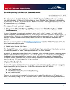 HAMP Reporting Tool Servicer Release Preview Updated September 1, 2011 The following Home Affordable Modification Program (HAMP) Reporting Tool Release Preview provides a high-level overview of the planned enhancements t