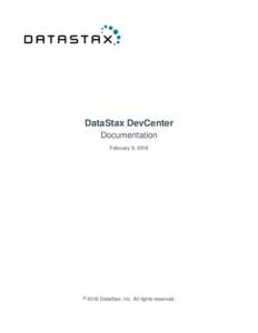 DataStax DevCenter Documentation February 9, 2016 ©