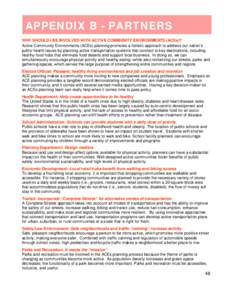 APPENDIX B - PARTNERS WHY SHOULD I BE INVOLVED WITH ACTIVE COMMUNITY ENVIRONMENTS (ACEs)? Active Community Environments (ACEs) planning promotes a holistic approach to address our nation’s public health issues by plann