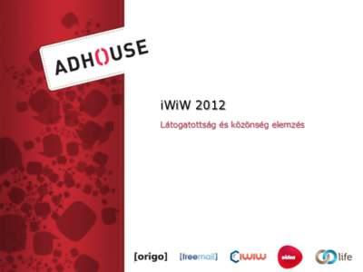 iWiW 2012 Látogatottság és közönség elemzés