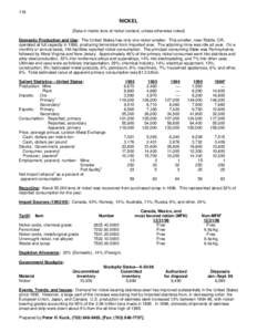 116  NICKEL (Data in metric tons of nickel content, unless otherwise noted) Domestic Production and Use: The United States has only one nickel smelter. This smelter, near Riddle, OR, operated at full capacity in 1996, pr