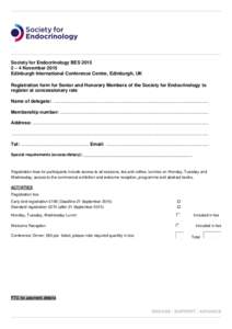 Society for Endocrinology BES – 4 November 2015 Edinburgh International Conference Centre, Edinburgh, UK Registration form for Senior and Honorary Members of the Society for Endocrinology to register at concessi
