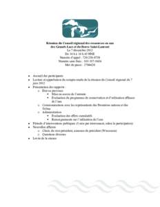 Réunion du Conseil régional des ressources en eau des Grands Lacs et du fleuve Saint-Laurent Le 7 décembre 2012 De 14 h à 14 h 45 HNE Numéro d’appel : Numéro sans frais : 