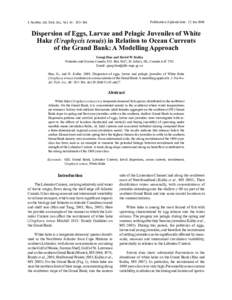 Publication (Upload) date:  22 Jan[removed]J. Northw. Atl. Fish. Sci., Vol. 41:  183–196 Dispersion of Eggs, Larvae and Pelagic Juveniles of White Hake (Urophycis tenuis) in Relation to Ocean Currents