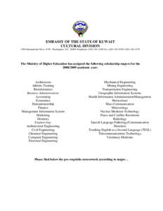 EMBASSY OF THE STATE OF KUWAIT CULTURAL DIVISION 3500 International Drive, N.W., Washington, D.C[removed]Telephone: ([removed]Fax: ([removed][removed]The Ministry of Higher Education has assigned the foll