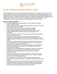 I-Corps™ National Innovation Network Liaison The National Science Foundation is collaborating with VentureWell as it expands its I-Corps™ initiative - a program designed to tap the economic potential of NSF funded sc