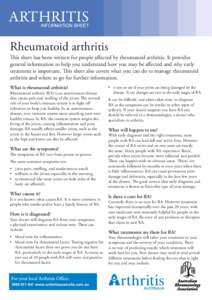 ARTHRITIS  INFORMATION SHEET Rheumatoid arthritis This sheet has been written for people aﬀected by rheumatoid arthritis. It provides