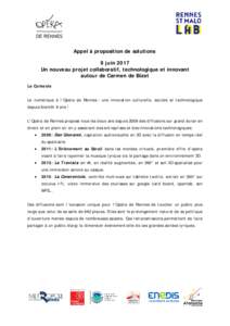 Appel à proposition de solutions 8 juin 2017 Un nouveau projet collaboratif, technologique et innovant autour de Carmen de Bizet Le Contexte Le numérique à l’Opéra de Rennes : une innovation culturelle, sociale et 