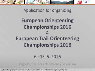 Candidature for  European Orienteering Championships (EOC) & European Trail Orienteering Championships (ETOC)