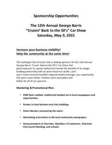 Sponsorship	
  Opportunities	
   	
   The	
  12th	
  Annual	
  George	
  Barris	
   “Cruisin’	
  Back	
  to	
  the	
  50’s”	
  Car	
  Show	
   Saturday,	
  May	
  9,	
  2015	
   	
  