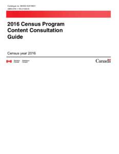 Catalogue no[removed]X2016001 ISBN[removed][removed]Census Program Content Consultation Guide