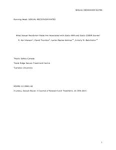 SEXUAL RECIDIVISM RATES  Running Head: SEXUAL RECIDIVISM RATES What Sexual Recidivism Rates Are Associated with Static-99R and Static-2000R Scores? R. Karl Hanson1, David Thornton2, Leslie-Maaike Helmus1,3, & Kelly M. Ba