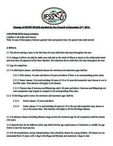 Change of ENTRY RULES decided by the Council at December 31st, 2014. CHAPTER ONE (General Rules) (Applies to all styles and classes) Note: In case of discrepancy between general rules and special rules, the special rules