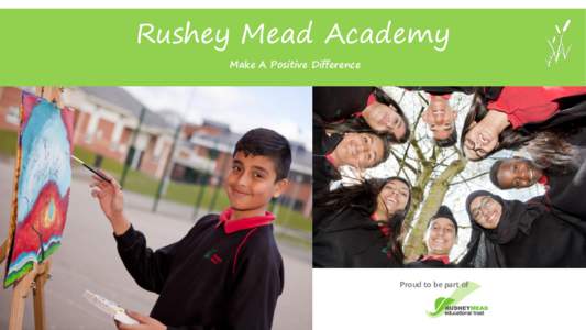Rushey Mead Academy Make A Positive Difference Proud to be part of  Welcome