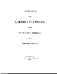 A N N U A L REPORT  LIBRARIAN OF CONGRESS, THE PROORESS OF THE LIBRARY