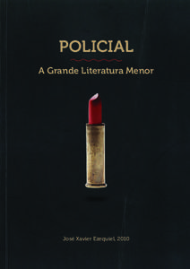 POLICIAL A Grande Literatura Menor José Xavier Ezequiel, 2010  POLICIAL