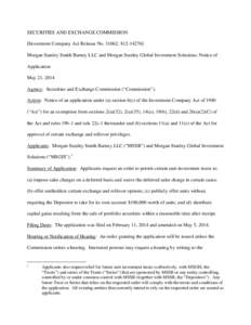 SECURITIES AND EXCHANGE COMMISSION [Investment Company Act Release No[removed]; [removed]Morgan Stanley Smith Barney LLC and Morgan Stanley Global Investment Solutions; Notice of Application May 21, 2014 Agency: Securiti