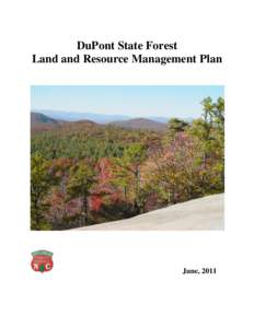 DuPont State Forest Land and Resource Management Plan June, 2011  DuPont State Forest