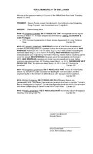RURAL MUNICIPALITY OF SHELL RIVER Minutes of the special meeting of Council of the RM of Shell River held Thursday, March 21, 2013. PRESENT: Deputy Reeve Joseph Senderewich, Councillors Louise Smigelsky, Doug Cranwell, J
