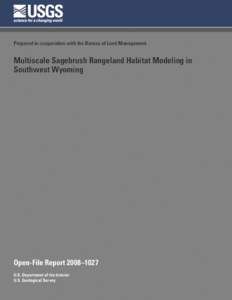 Prepared in cooperation with the Bureau of Land Management  Multiscale Sagebrush Rangeland Habitat Modeling in Southwest Wyoming  Open-File Report 2008–1027