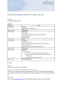 Training: eCTDmanager Refresher Training – One Day Duration Two days (ca. 09:00-17:00h) Agenda Timetable