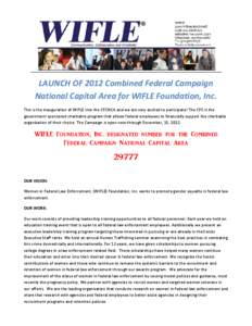 LAUNCH OF 2012 Combined Federal Campaign National Capital Area for WIFLE Foundation, Inc. This is the inauguration of WIFLE into the CFCNCA and we are very excited to participate! The CFC is the government sponsored char