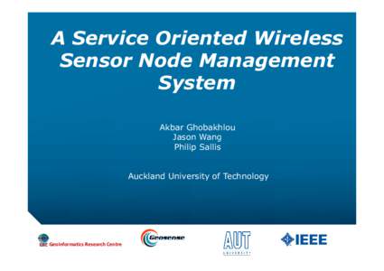 A Service Oriented Wireless Sensor Node Management System Akbar Ghobakhlou Jason Wang Philip Sallis