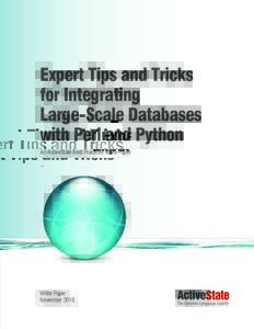 Expert Tips and Tricks for Integrating Large-Scale Databases with Perl and Python An ActiveState Best Practices White Paper