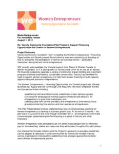 Media Backgrounder For immediate release August 1, 2012 Re: Vancity Community Foundation Pilot Project to Support Financing Opportunities for Growth for Women Entrepreneurs Project Summary