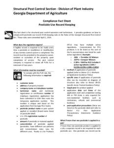 Structural Pest Control Section · Division of Plant Industry  Georgia Department of Agriculture Compliance Fact Sheet Pesticide Use Record Keeping This fact sheet is for structural pest control operators and technicians