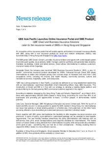 Date: 15 September 2014 Page: 1 of 3 QBE Asia Pacific Launches Online Insurance Portal and SME Product QBE Qnect and Business Insurance Solutions cater for the insurance needs of SMEs in Hong Kong and Singapore